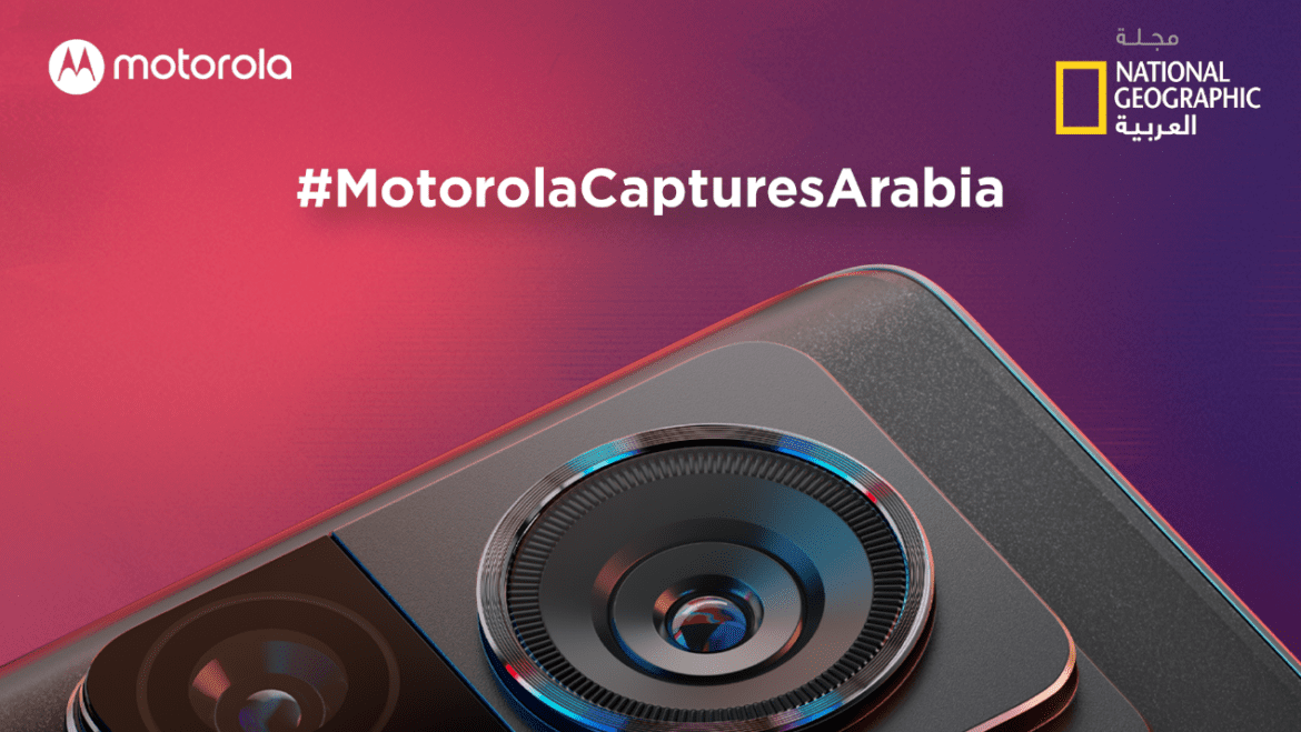 Motorola partners with National Geographic to Capture the Beauty of the Middle East